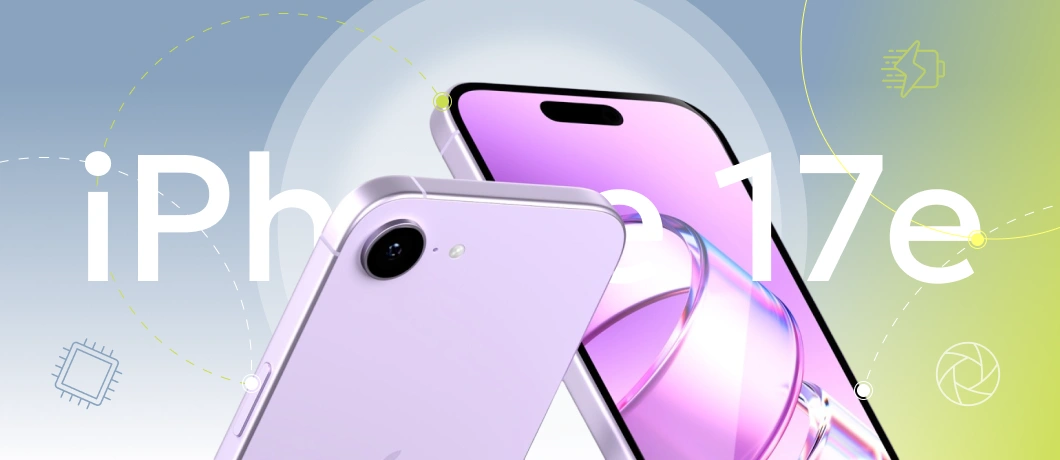 iPhone 17e: характеристики простыми словами – что важно, а что нет